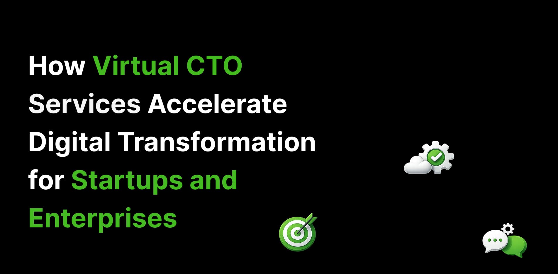 How Virtual CTO Services Accelerate Digital Transformation for Startups and Enterprises