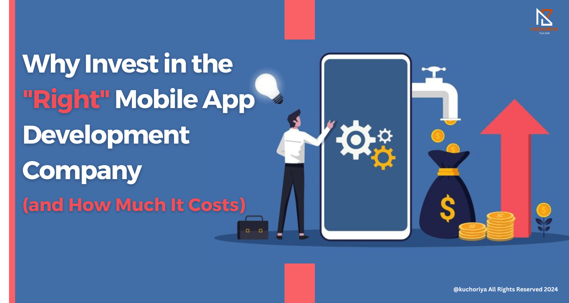 Why Invest in the "Right" Mobile App Development Company (and How Much It Costs)