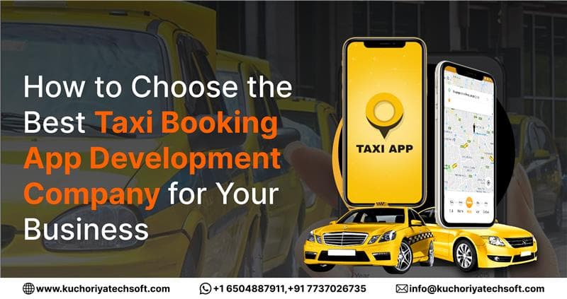 How to Choose the Best Taxi Booking App Development Company for Your Business